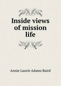 Inside views of mission life