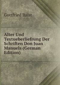 Alter Und Textueberliefrung Der Schriften Don Juan Manuels (German Edition)