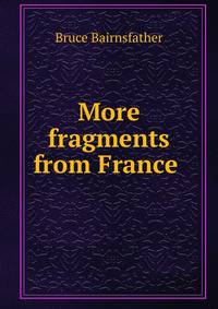 More fragments from France .