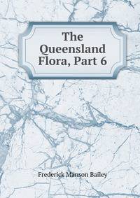 The Queensland Flora, Part 6