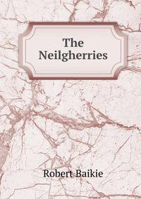 The Neilgherries