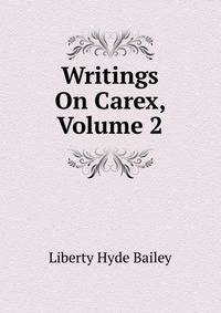Writings On Carex, Volume 2