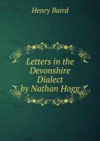 Letters in the Devonshire Dialect by Nathan Hogg