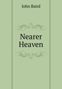 Nearer Heaven