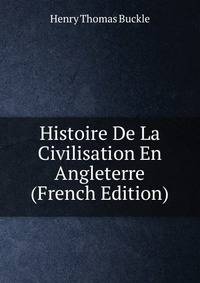 Histoire De La Civilisation En Angleterre (French Edition)