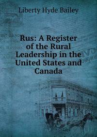 Rus: A Register of the Rural Leadership in the United States and Canada