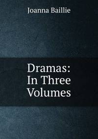 Dramas: In Three Volumes