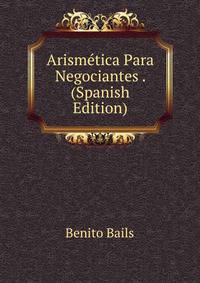 Arismetica Para Negociantes . (Spanish Edition)