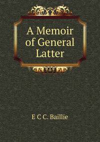 A Memoir of General Latter