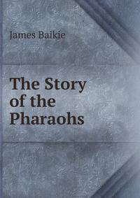 The Story of the Pharaohs