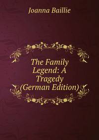 The Family Legend: A Tragedy (German Edition)