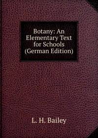Botany: An Elementary Text for Schools (German Edition)