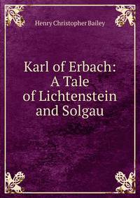 Karl of Erbach: A Tale of Lichtenstein and Solgau