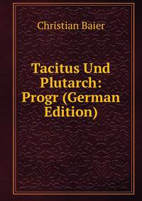 Tacitus Und Plutarch: Progr (German Edition)