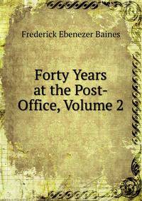 Forty Years at the Post-Office, Volume 2