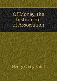 Of Money, the Instrument of Association