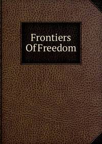 Frontiers Of Freedom