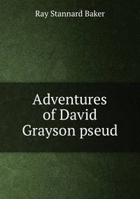 Adventures of David Grayson pseud.