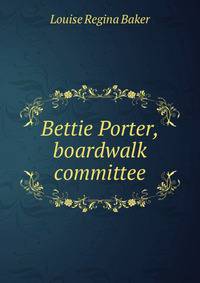 Bettie Porter, boardwalk committee