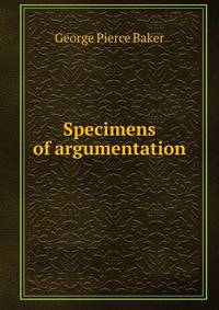 Specimens of argumentation