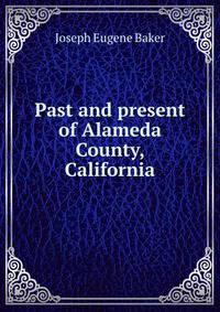 Past and present of Alameda County, California