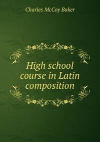 High school course in Latin composition