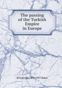 The passing of the Turkish Empire in Europe