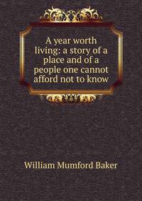 A year worth living: a story of a place and of a people one cannot afford not to know