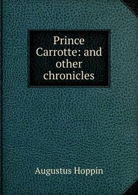 Prince Carrotte: and other chronicles