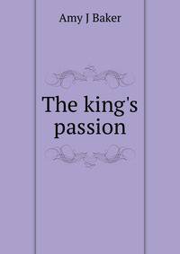 The king's passion