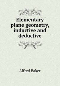 Elementary plane geometry, inductive and deductive