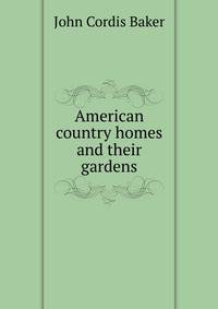 American country homes and their gardens