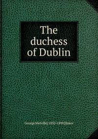 The duchess of Dublin