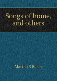 Songs of home, and others
