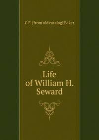 Life of William H. Seward