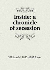 Inside: a chronicle of secession.