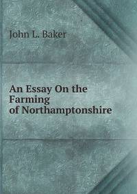An Essay On the Farming of Northamptonshire