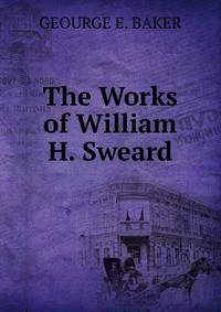 The Works of William H. Sweard