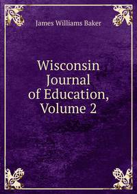 Wisconsin Journal of Education, Volume 2