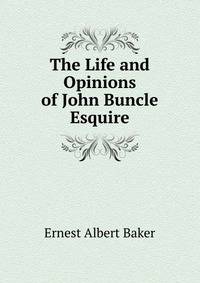 The Life and Opinions of John Buncle Esquire