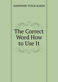 The Correct Word How to Use It