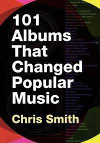 101 Albums that Changed Popular Music: A Reference Guide
