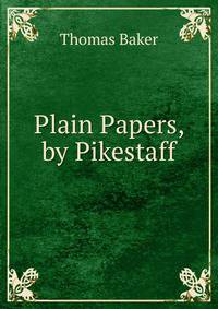 Plain Papers, by Pikestaff