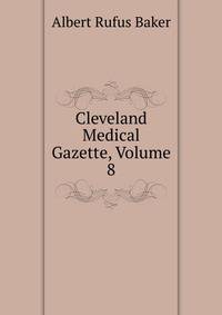 Cleveland Medical Gazette, Volume 8