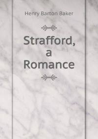 Strafford, a Romance