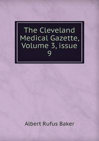 The Cleveland Medical Gazette, Volume 3, issue 9