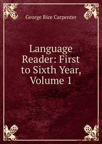 Language Reader: First to Sixth Year, Volume 1