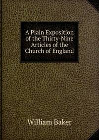 A Plain Exposition of the Thirty-Nine Articles of the Church of England