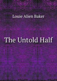 The Untold Half