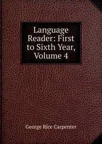 Language Reader: First to Sixth Year, Volume 4